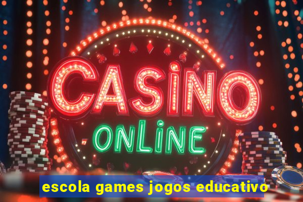 escola games jogos educativo